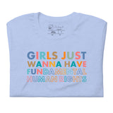 Girls Just Wanna Have Fundamental Human Rights Unisex t-shirt